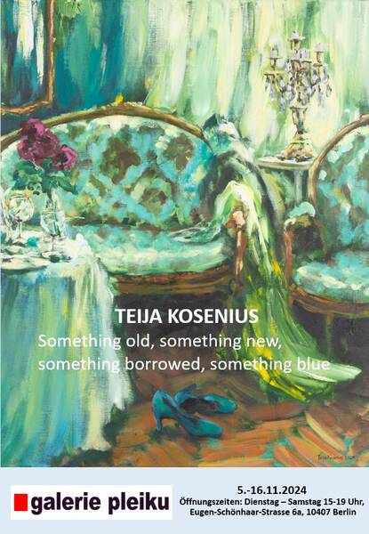 Ausstellung: Teija Kosenius - Something Old, Something New, Something Borrowed, Something Blue