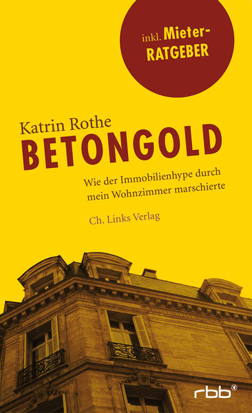 18 Uhr:  LESUNG MIT ANSCHLIEßENDER DISKUSSION ZUM THEMA RECHTE DER MIETER mit Katrin Rothe „Betongold: Wie der Immobilienhype durch mein Wohnzimmer marschierte (inklusive Mieter-Ratgeber)" im Panke-Haus