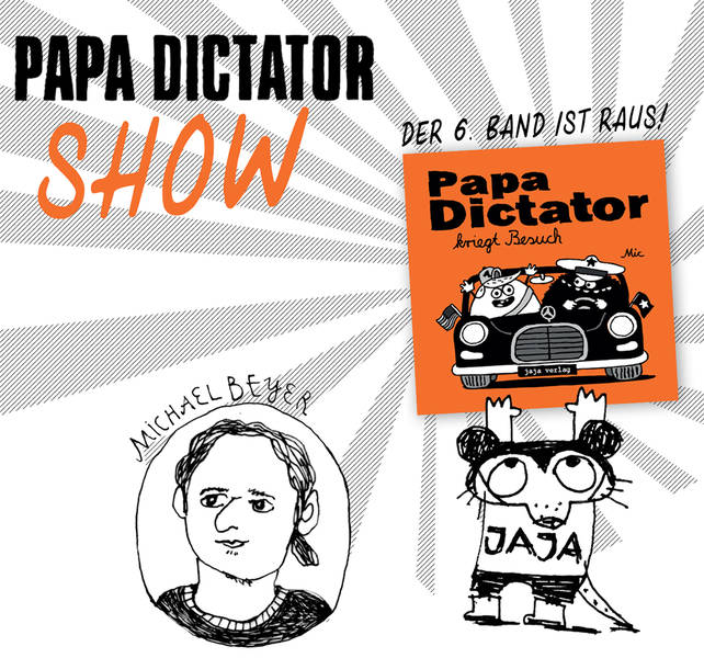 Papa Dictator SHOW: „Papa Dictator kriegt Besuch“ von und mit mic