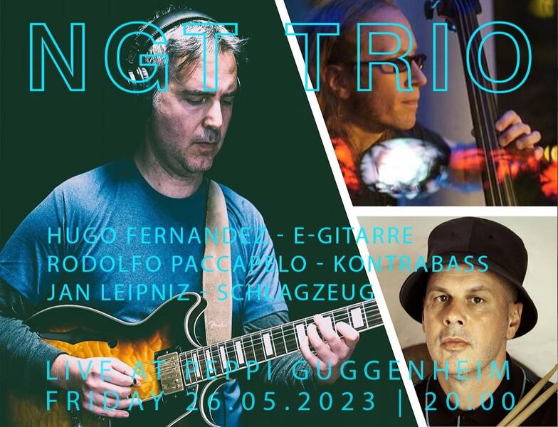 ​​Peppi Guggenheim International Berlin: ​NGT Trio  ​Hugo Fernandez – E-Gitarre Rodolfo Paccapelo – Kontrabass Jan Leipniz – Schlagzeug