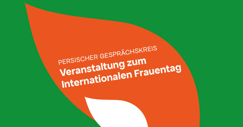 Internationaler Frauentag – Persischer Gesprächskreis