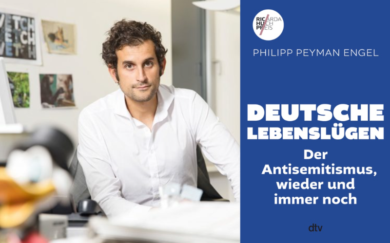 Philipp Peyman Engel "Deutsche Lebenslügen. Der Antisemitismus, wieder und immer noch"