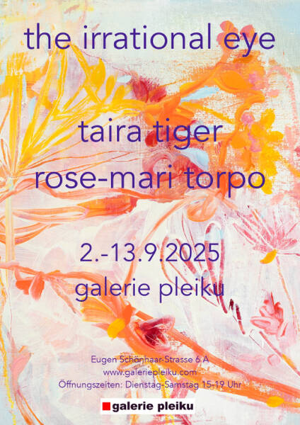 Ausstellung: Taira Tiger & Rose-Mari Torpo - The Irrational Eye (Di - Sa)