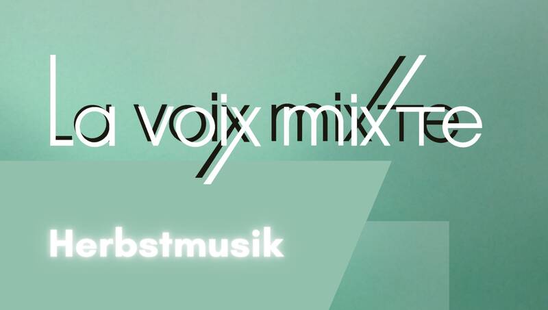 Herbstmusik - Chor und Orgel, "La voix mixte" Kammerchor der Musikschule "Fanny Hensel"