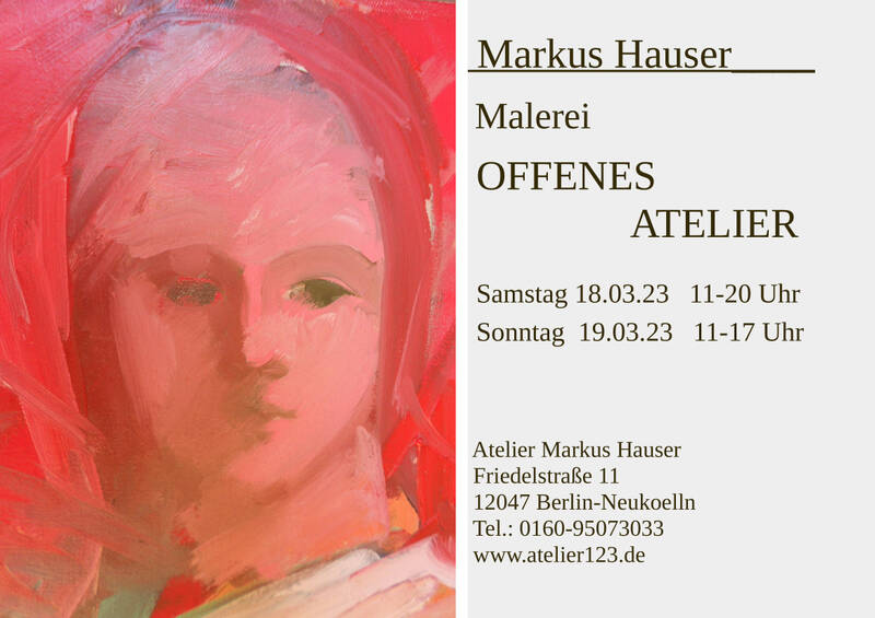 Offenes Atelier und Ausstellung: Markus Hauser - Malerei