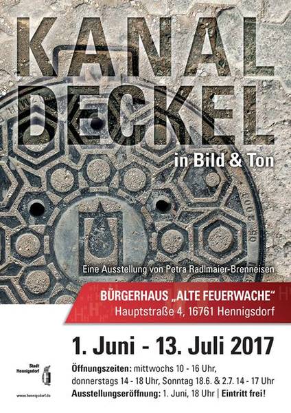 Kanaldeckel in Bild & Ton - von Petra Radlmaier-Brenneisen (Ausstellung)