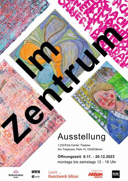 Kunstausstellung “Im Zentrum” im Park Center Treptow (Mo - Sa 12 – 18 Uhr)