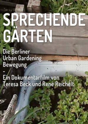 Kinoreihe Stadtnatur: SPRECHENDE GÄRTEN - Die Berliner Urban Gardening Bewegung
