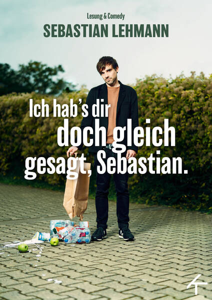 "Ich hab’s dir doch gleich gesagt, Sebastian." Lesung und Comedy mit Sebastian Lehmann