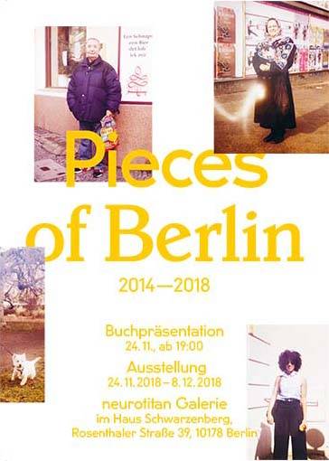 P I E C E S  O F  B E R L I N  2014-2018: Buchpräsentation & Ausstellung