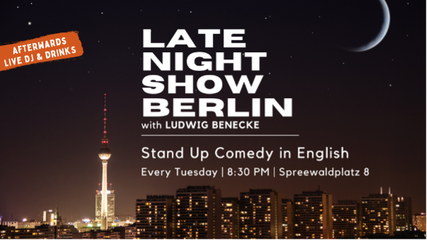 Late Night Show Berlin - Stand Up Comedy in English - 8:30 PM