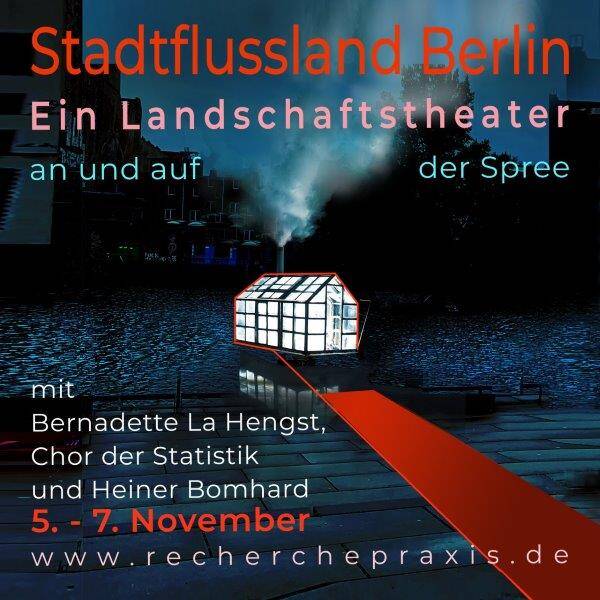 Stadtflussland Berlin. Ein Landschaftstheater
