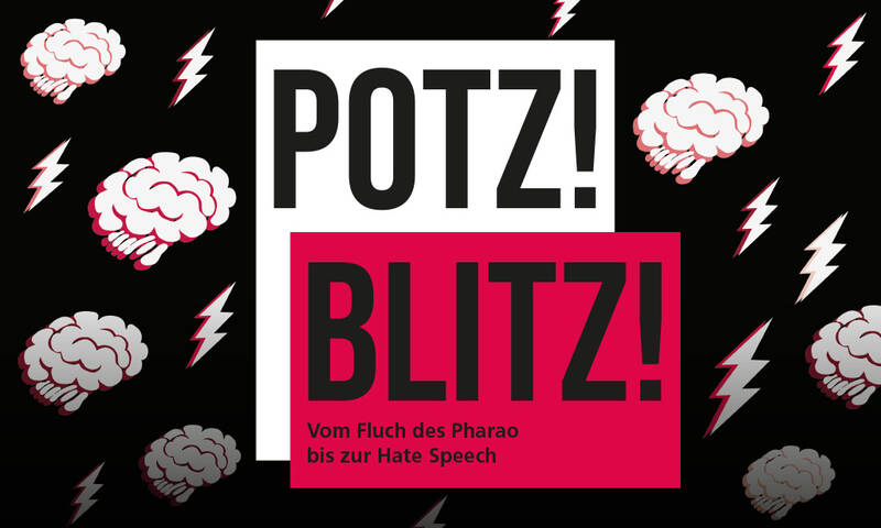 Ausstellungseröffnung: Potz! Blitz! Vom Fluch des Pharao bis zur Hate Speech im Museum für Kommunikation 