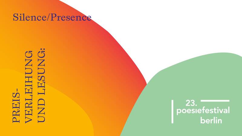 Preisverleihung Und Lesung: Silence/Presence