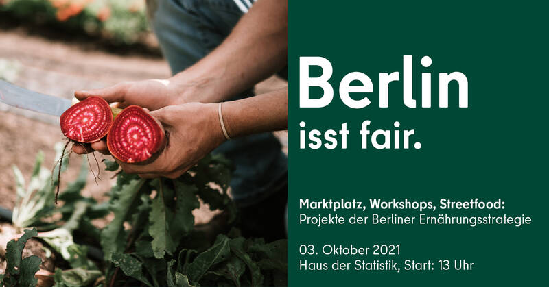 Berlin Isst Fair! – Markt der Möglichkeiten