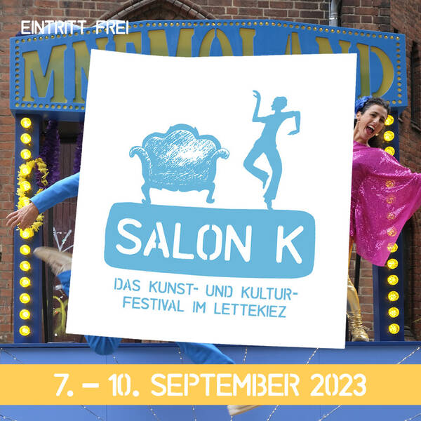 Salon K – Das Kunst- und Kulturfestival im Lettekiez
