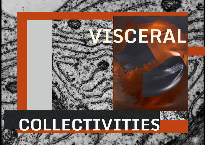 Visceral Collectivities