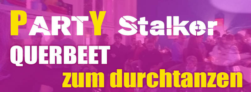 Party Stalker: Querbeet zum durchtanzen
