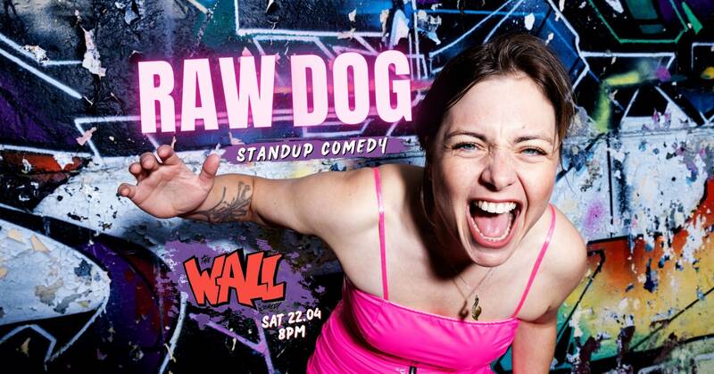 Raw Dog Standup: Adults ONLY Comedy Saturday at The Wall
