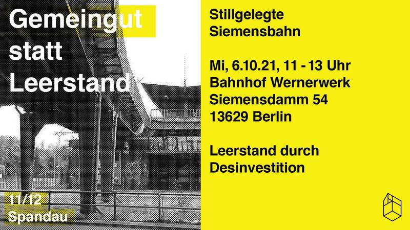 Gemeingut statt Leerstand - Stillgelegte Siemensbahn, Siemenstadt Berlin-Spandau