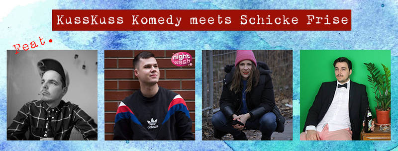STAND-UP COMEDY in FHAIN / KussKuss Komedy Meets Schicke Frise!