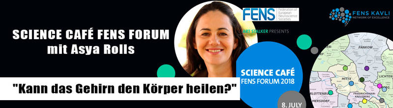  SCIENCE CAFÉ FENS FORUM - Asya Rolls "Kann das Gehirn den Körper heilen?"