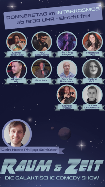 Stand-up Comedy-Show (u. a. mit Fabi Rommel): "Raum & Zeit – die galaktische Comedy-Show im Interkosmos"
