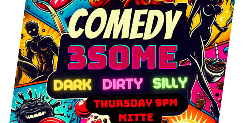Comedy 3some: Dark, Dirty and Silly Comedy