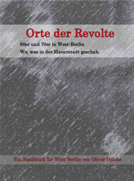 Radikale Spurensuche 68er West-Berlin | Lesung 