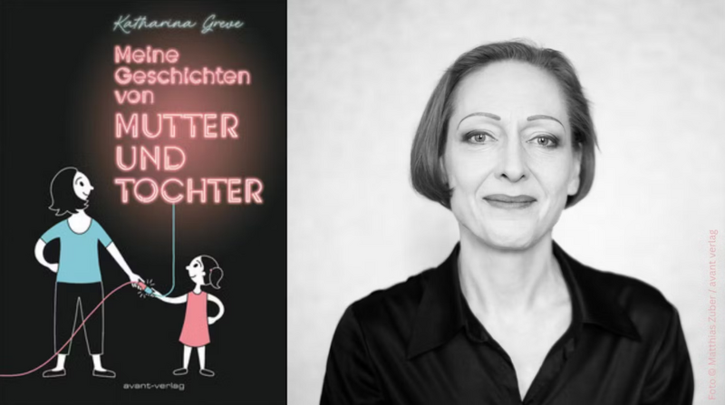 Katharina Greve: "Meine Geschichten von Mutter und Tochter"