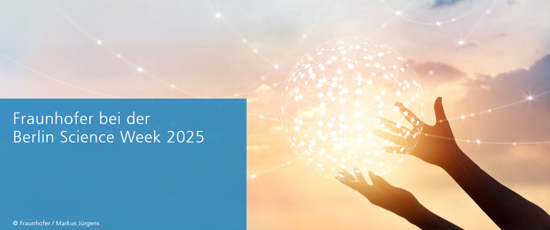 Fraunhofer forscht Zukunft - Berlin Science Week 2025