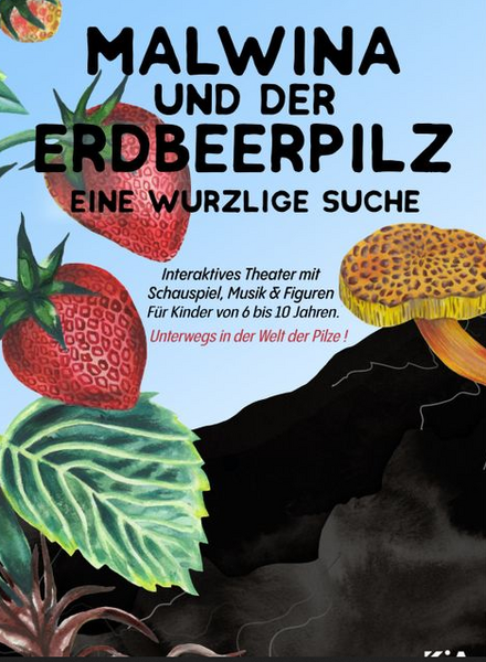 Kindertheater: "Malwina und der Erdbeerpilz - eine wurzlige Suche"