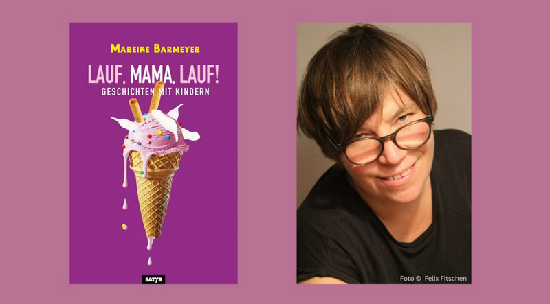 Mareike Barmeyer: "Lauf, Mama, lauf! Geschichten mit Kindern"