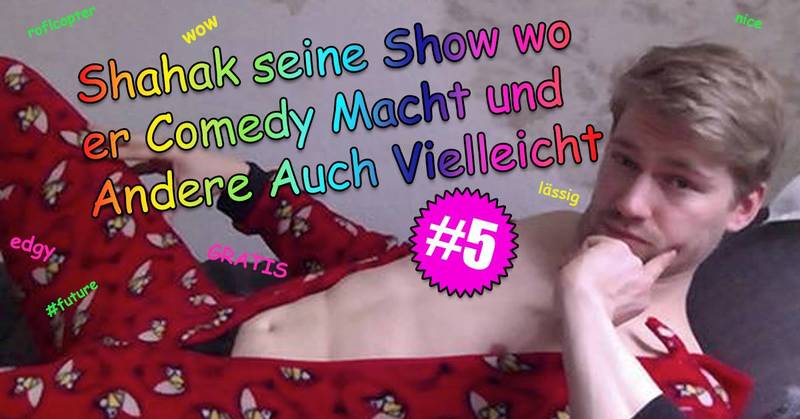 Shahak Shapira seine Show wo er Comedy Macht und Andere Auch Vll #5
