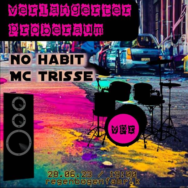 "No Habit, MC Trisse & Forgotten Energy" | Verlängerter Proberaum im RegenbogenKino