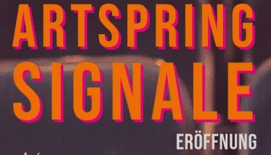 Artspring Festival SIGNALE Eröffnung - Livestream aus dem Kulturhaus "Peter Edel"