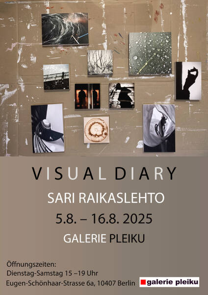 Ausstellung: Sari Raikaslehto - Visual Diary / Galerie Pleiku (Di-Sa)