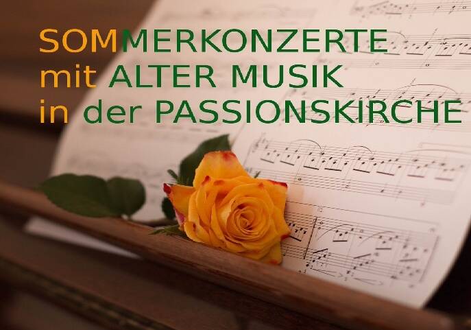 Sommerkonzerte mit alter Musik in der Passionskirche