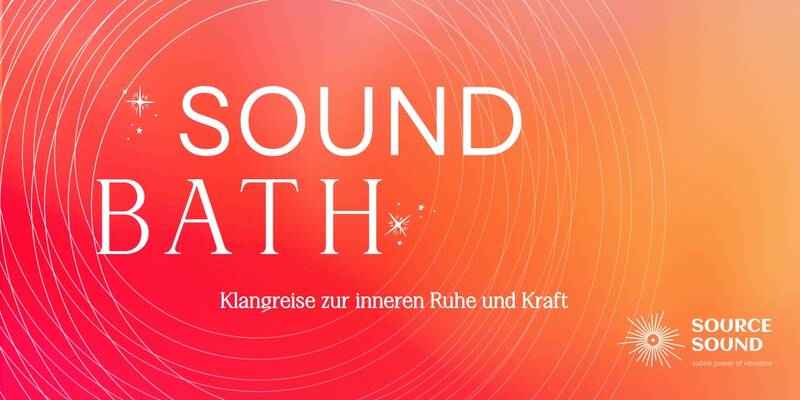 Sound Bath – Klangreise zur inneren Ruhe und Kraft