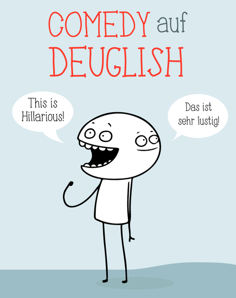 COMEDY AUF DEUGLISH _ Deutsch/English Comedy Show