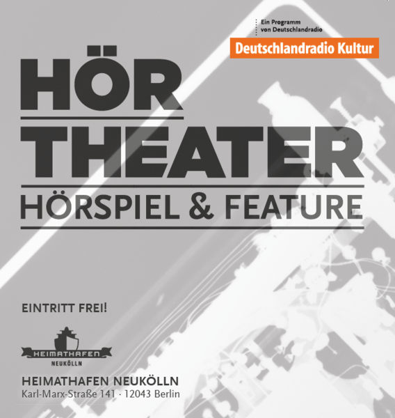 HÖRTHEATER im HEIMATHAFEN NEUKÖLLN // Hörspielveranstaltung von Deutschlandradio Kultur