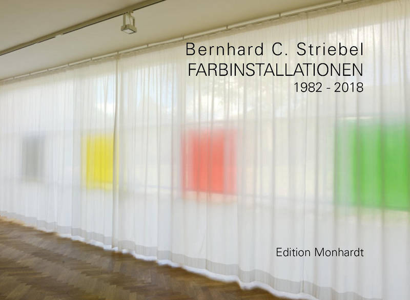 Buchvorstellung: Bernhard C. Striebel - »Farbinstallationen 1982-2018«