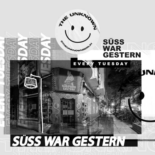 The Unkown @ Süss War Gestern (House & Disco - All Night Long)
