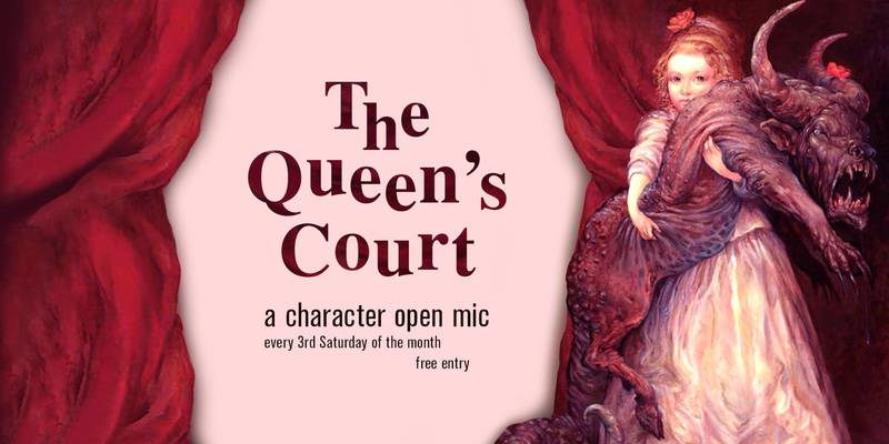 The Queen's Court - a comedy character open mic