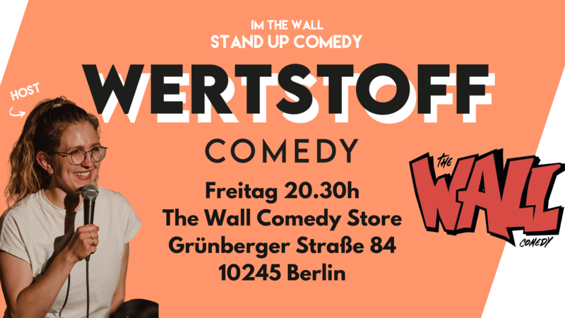 Schönste Stand up Comedy Show • Wertstoff  •  FR 20.30h • im The Wall am Boxhagener Platz