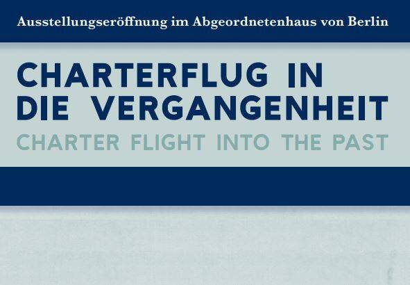 Ausstellungseröffnung "Charterflug in die Vergangenheit"