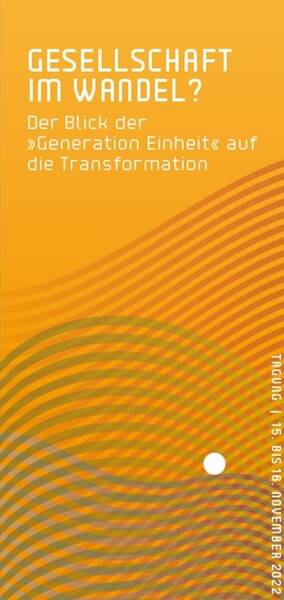 Tagung „Gesellschaft im Wandel? Der Blick der ‚Generation Einheit‘ auf die Transformation“ 