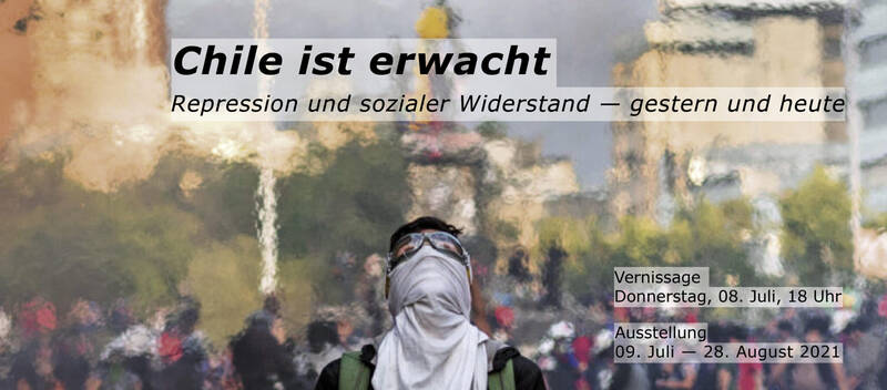 Chile ist erwacht  -Repression und sozialer Widerstand – Gestern und Heute- (Di - Sa)