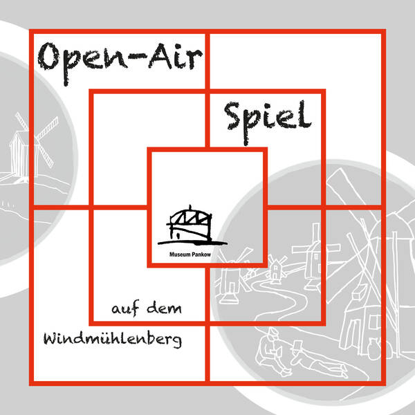 Open-Air-Spiel auf dem Windmühlenberg - Ein Nachmittag für Groß & Klein - Regionale Geschichte spielerisch erkunden
