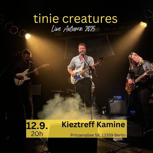 Konzert: tinie creatures im Kieztreff Kamine